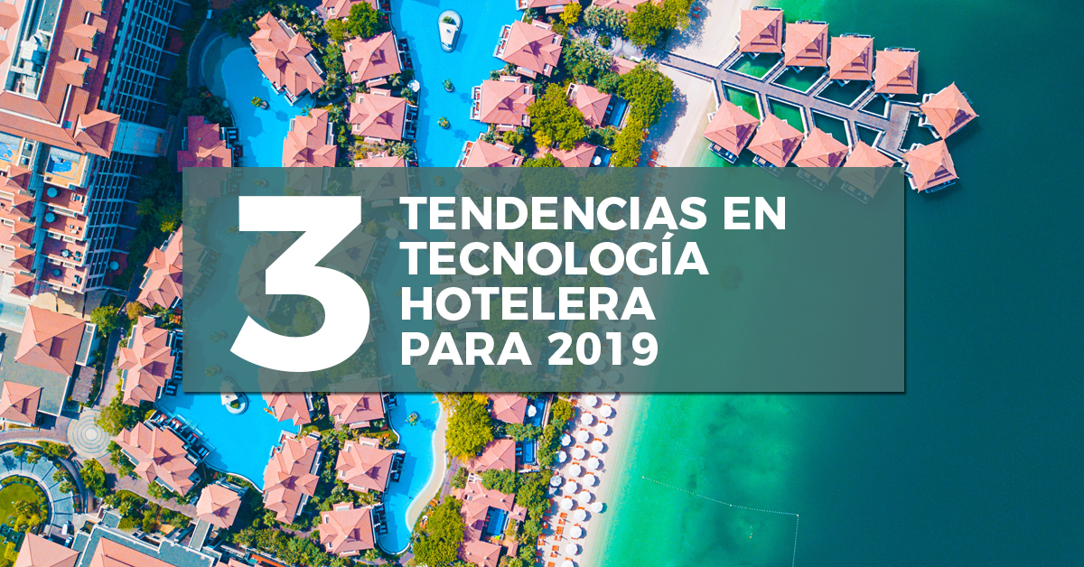tendencias tecnológicas en hoteles para el 2019